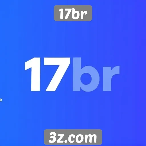 História e evolução do site 17br no Brasil